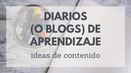 Tú Diario/Blog de Aprendizaje ¿Qué escribir?