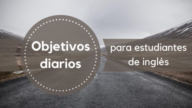 Objetivos Diarios para Estudiantes de Inglés