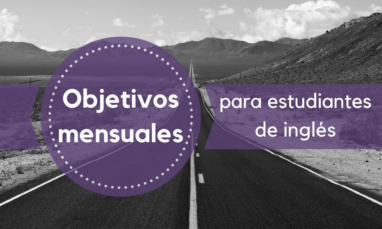 Objetivos Mensuales para Estudiantes de Inglés