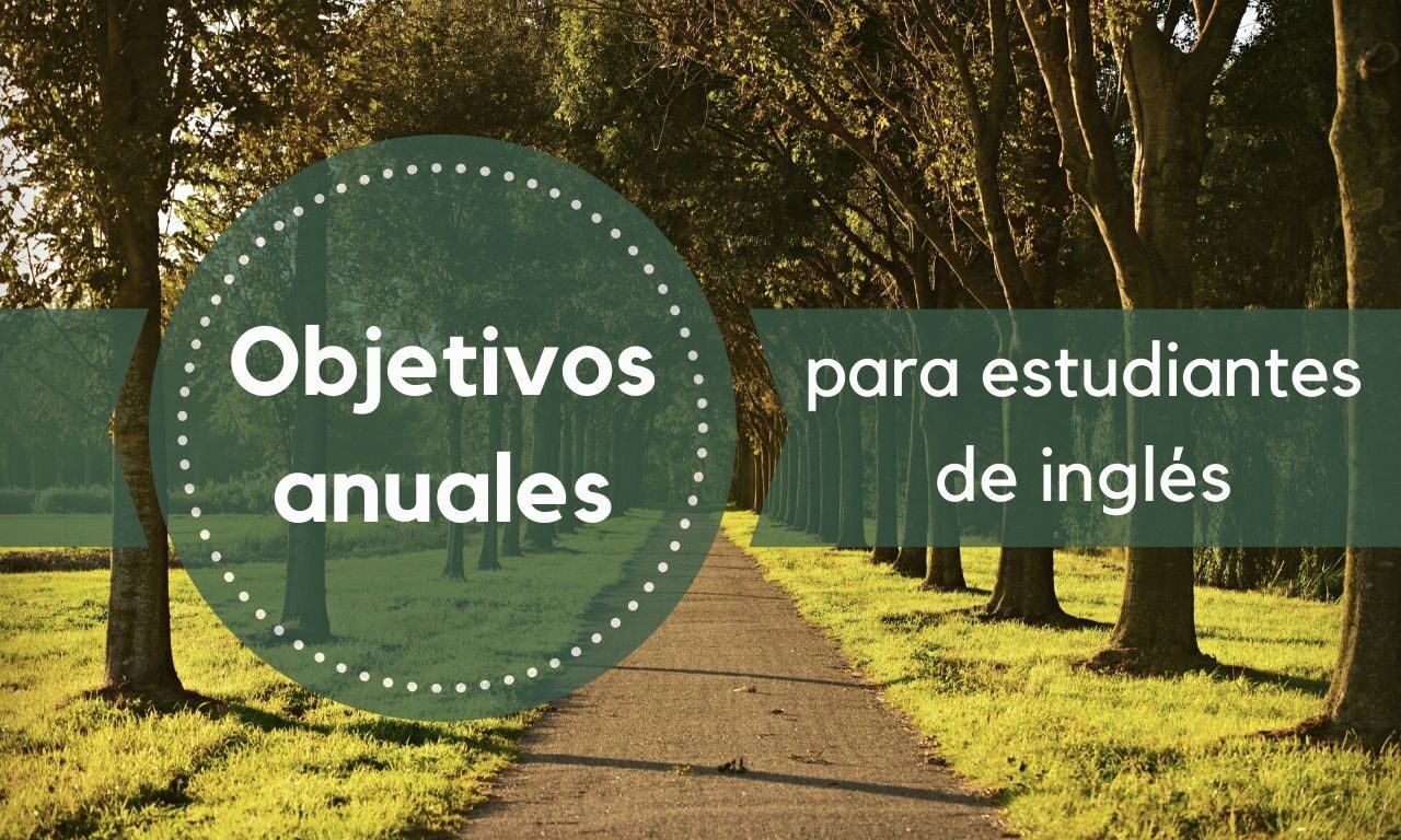 Objetivos Anuales para Estudiantes de Inglés