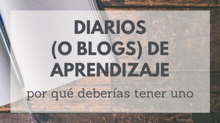 Diarios de Aprendizaje: por qué deberías tener uno