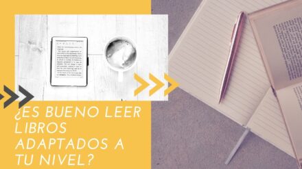 ¿Es bueno leer libros adaptados a tu nivel?