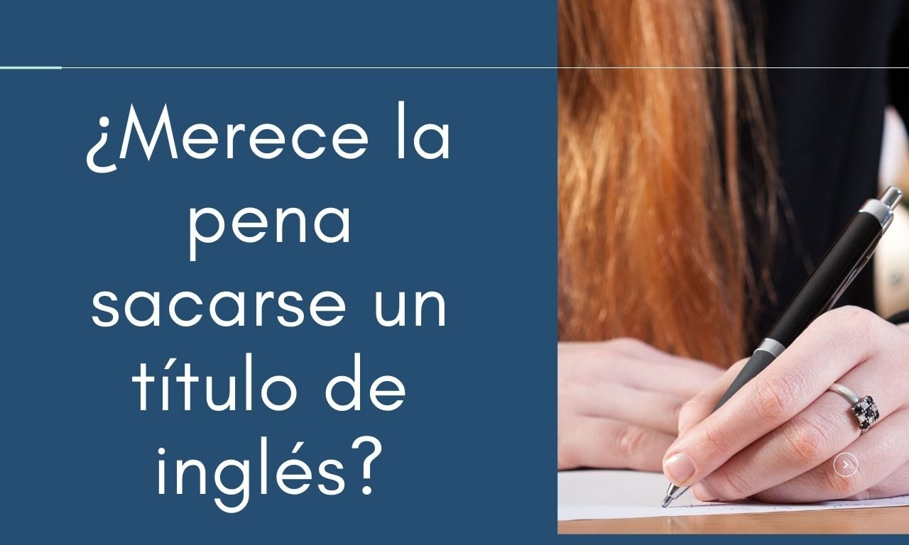 ¿Merece la pena sacarse un título de inglés?
