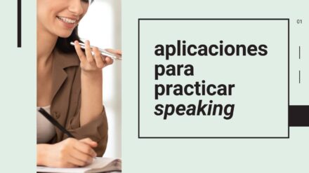 Las Mejores Aplicaciones para Practicar Speaking (2020)