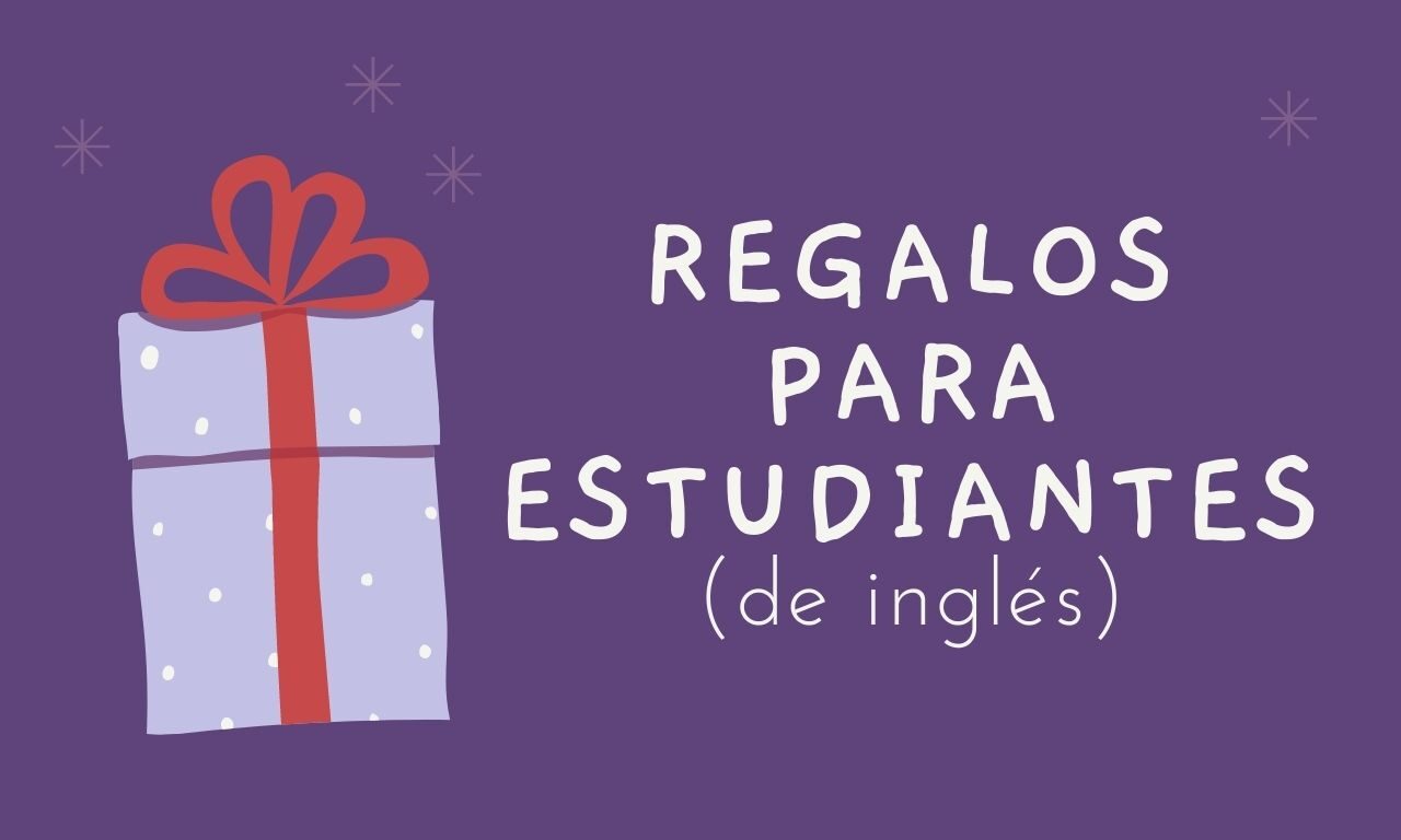 Regalos para estudiantes (de inglés)