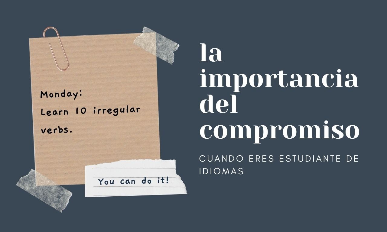 La importancia del compromiso cuando eres estudiante de idiomas