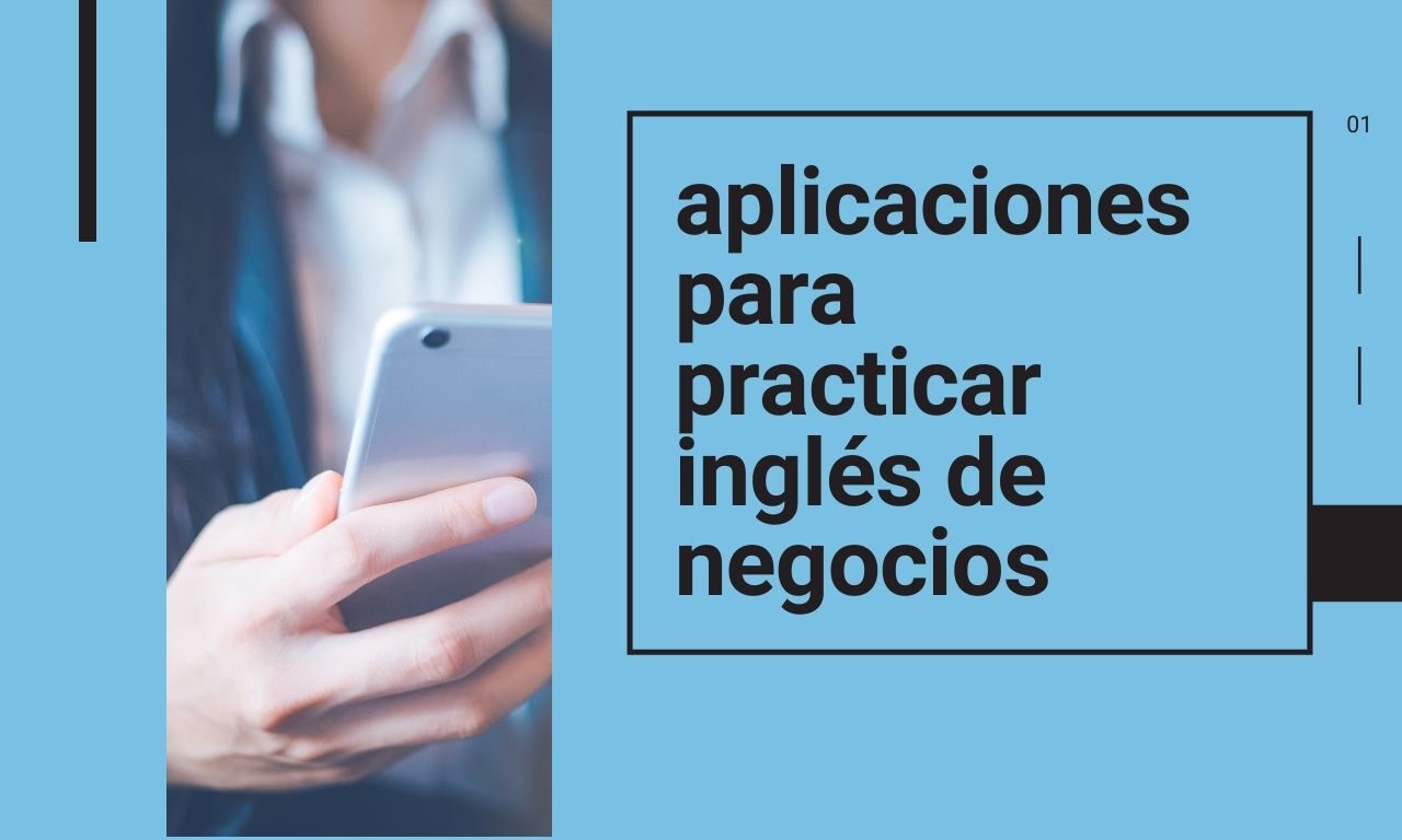 Aplicaciones para Aprender y Practicar Inglés de Negocios
