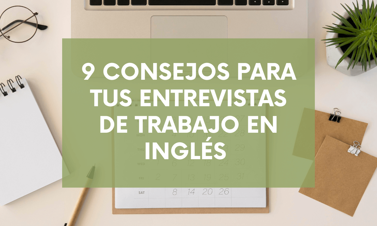 9 consejos para tu entrevista de trabajo en inglés