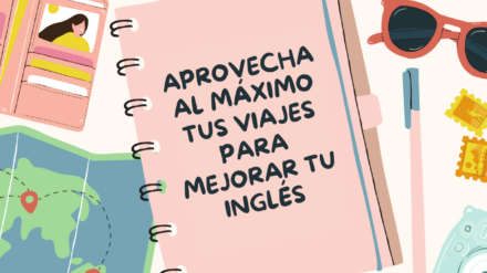 Aprovecha tus viajes para mejorar tu inglés