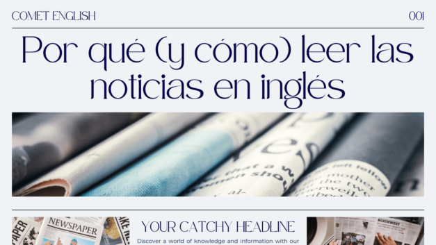 Por qué (y cómo) leer las noticias en inglés